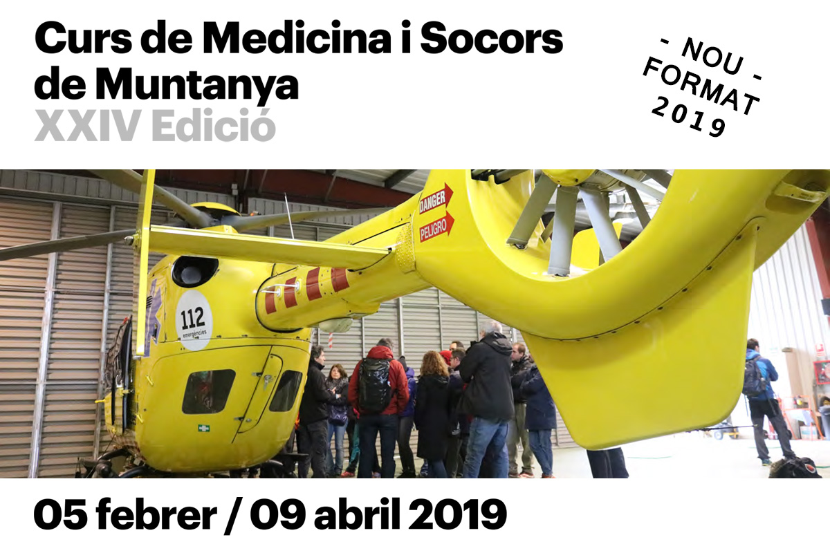 Curs de Medicina i Socors de Muntanya XXIV Edició – 2019 Curs de Medicina i Socors de Muntanya XXIV Edició – 2019