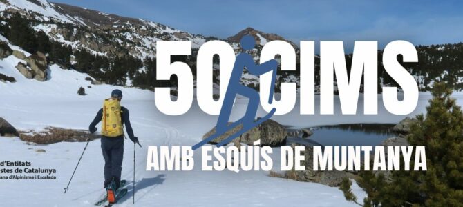 Nou repte FEEC – 50 CIMS AMB ESQUÍS DE MUNTANYA Nou repte FEEC – 50 CIMS AMB ESQUÍS DE MUNTANYA